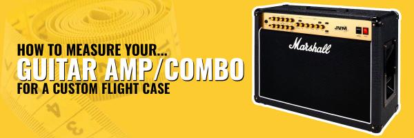 How to Measure your Guitar Amp/Combo for a Custom Flight Case